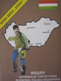 Węgry. Informacja turystyczna, rozmówki polsko - węgierskie, mini-słownik - Katarzyna Czverdely