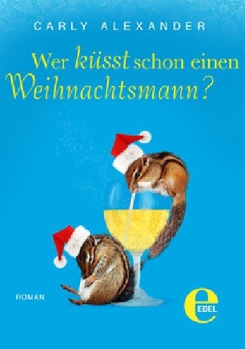 Wer küsst schon einen Weihnachtsmann? - Carly Alexander