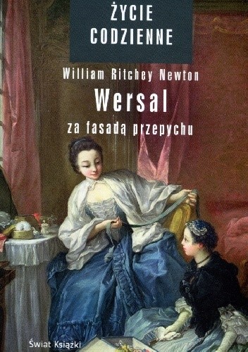 Wersal. Za fasadą przepychu - William Ritchey Newton