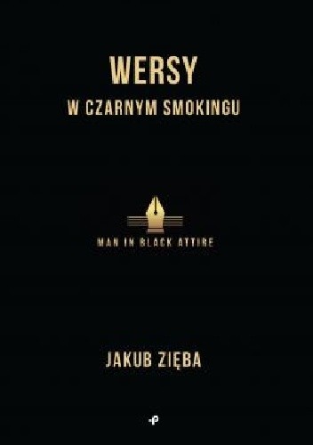 Wersy w czarnym smokingu/Man in Black Attire - Jakub Zięba