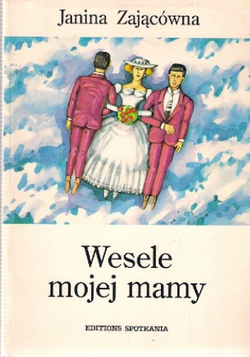 Wesele mojej mamy - Janina Zającówna