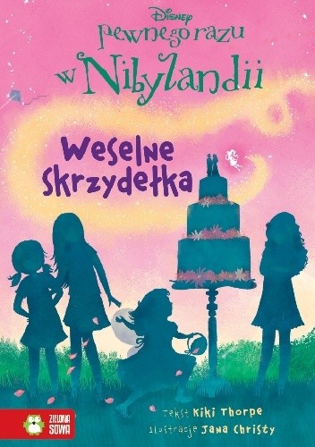 Weselne Skrzydełka. Pewnego razu w Nibylandii cz. 5 - Kiki Thorpe