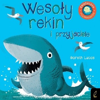 Wesoły rekin i przyjaciele. - Lucas Gareth