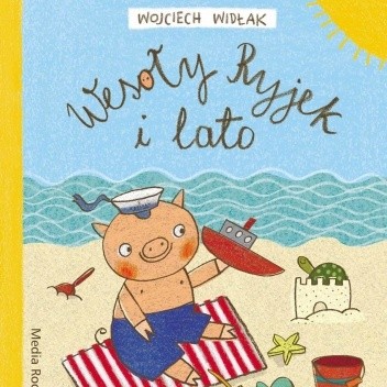Wesoły Ryjek i lato - Wojciech Widłak