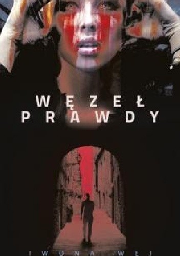 Węzeł prawdy - Iwona Wej
