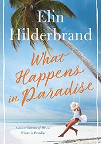 What Happens in Paradise - Elin Hilderbrand