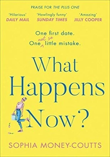 What Happens Now? - Sophia Money-Coutts
