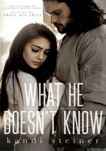 What He Doesn't Know - Kandi Steiner