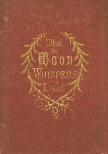 What The Wood Whispers To Itself - Gustav Heinrich Gans Putlitz