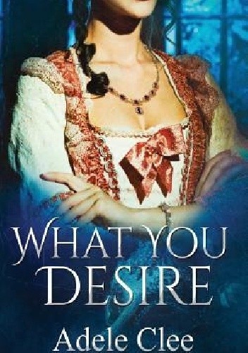 What You Desire - Adele Clee