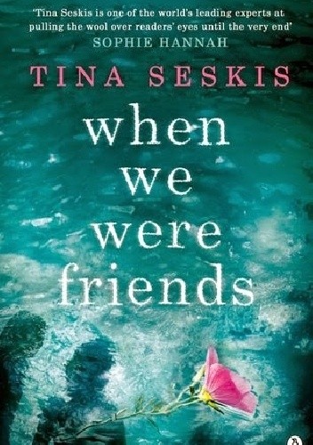 When we were friends - Tina Seskis