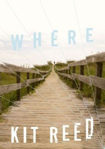 Where - Kit Reed