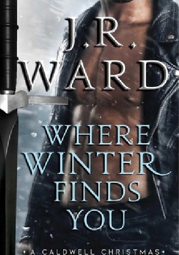Where Winter Finds You - J.R. Ward