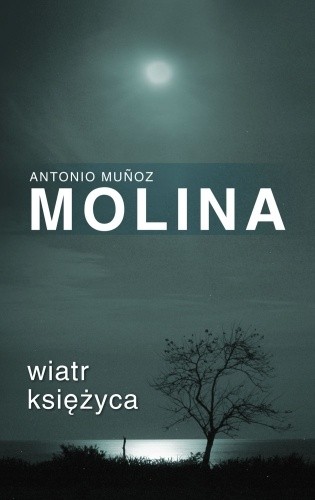 Wiatr księżyca - Antonio Muñoz Molina