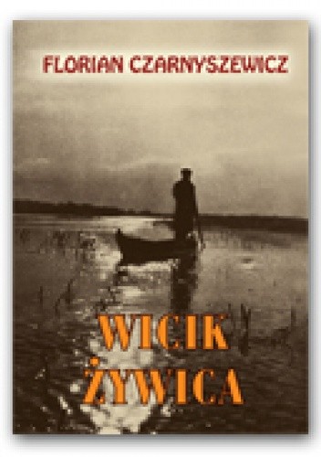 Wicik Żywica - Florian Czarnyszewicz