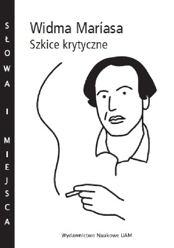 Widma Maríasa. Szkice krytyczne - Arkadiusz Żychliński