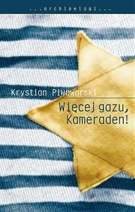 Więcej gazu, Kameraden! - Krystian Piwowarski