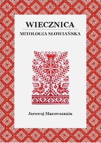 Wiecznica. Mitologia słowiańska - Jarowoj Mazowszanin