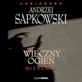 Wieczny ogień - Andrzej Sapkowski