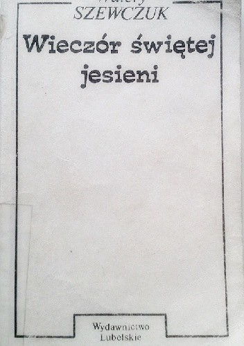 Wieczór świętej jesieni - Wałerij Szewczuk