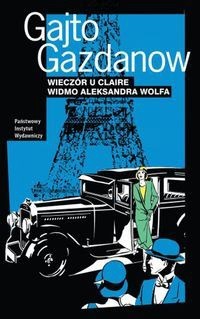 Wieczór u Claire. Widmo Aleksandra Wolfa - Gajto Gazdanow