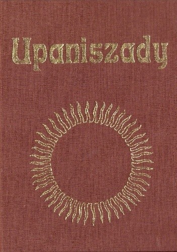 Wiedza tajemna Wed indyjskich. Upaniszady: Czhandogja, Kena, Katha, Brihadaranjaka, Iśa, Paramahansa, Kaiwalja, Nirisimha - autor nieznany
