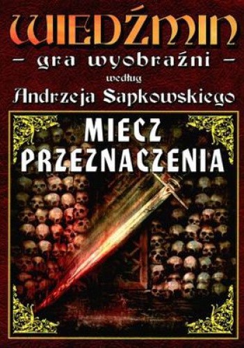 Wiedźmin. Gra wyobraźni. Miecz przeznaczenia - Michał Studniarek