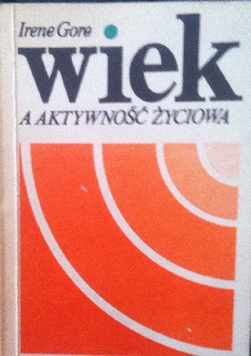 Wiek a aktywność życiowa - Irene Gore