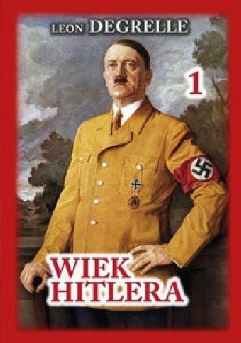 Wiek Hitlera - Léon Degrelle