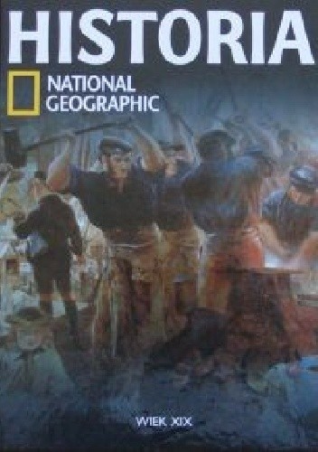 Wiek XIX. Historia National Geographic - Redakcja magazynu National Geographic