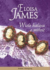 Wiele hałasu o miłość - Eloisa James