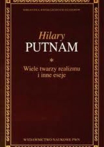 Wiele twarzy realizmu i inne eseje - Hilary Putnam