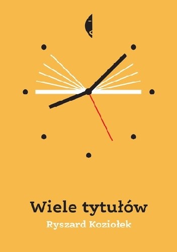 Wiele tytułów. Eseje przygodne - Ryszard Koziołek