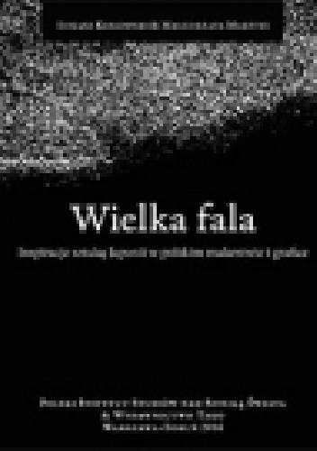 Wielka fala. Inspiracje sztuką Japonii w polskim malarstwie i grafice - Łukasz Kossowski