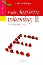 Wielka kariera witaminy E - Papas Andreas M. - Papas Andreas M.