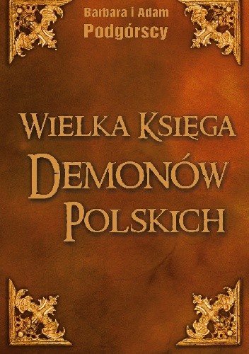 Wielka księga demonów polskich. Leksykon i antologia demonologii ludowej - Barbara Podgórska