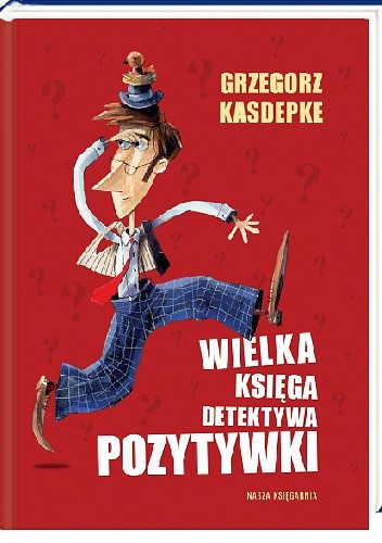 Wielka księga Detektywa Pozytywki - Grzegorz Kasdepke