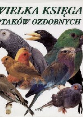 Wielka księga ptaków ozdobnych - Jeannine Lancret