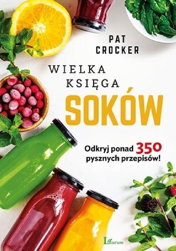 Wielka księga soków - Pat Crocker