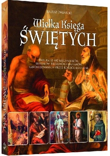 Wielka księga świętych - Juliusz Iwanicki