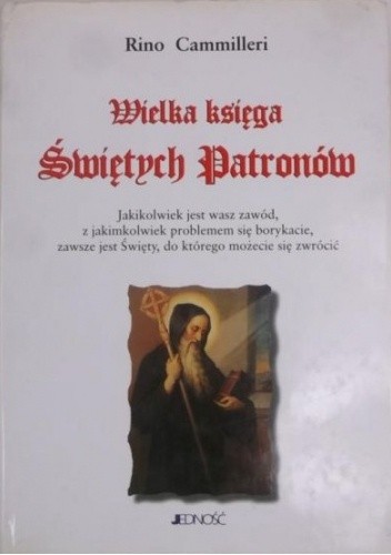 Wielka ksiega Świętych Patronów - Rino Cammilleri