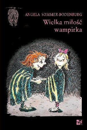 Wielka miłość wampirka - Angela Sommer-Bodenburg