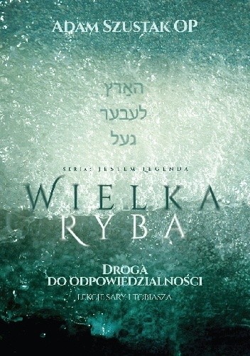 Wielka Ryba. Droga do odpowiedzialności. Lekcje Sary i Tobiasza. (Książka + CD) - Adam Szustak OP