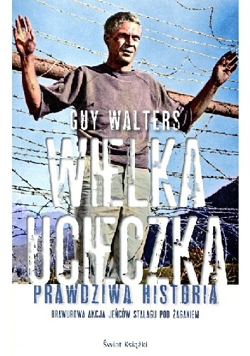 Wielka ucieczka. Prawdziwa historia - Guy Walters