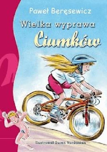 Wielka wyprawa Ciumków - Paweł Beręsewicz