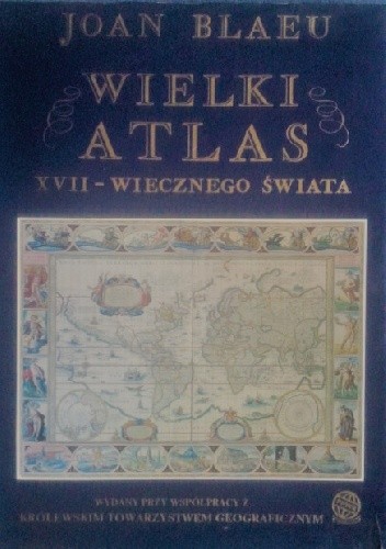 Wielki Atlas XVII - wiecznego Świata - Joan Blaeu