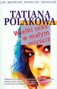 Wielki seks w małym mieście - Tatjana Polakowa