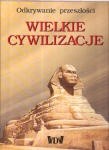 Wielkie cywilizacje. Odkrywanie przeszłości. - Vincenzo Giovanni