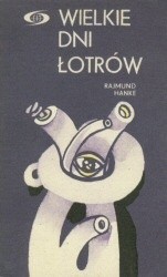 Wielkie dni łotrów - Rajmund Hanke