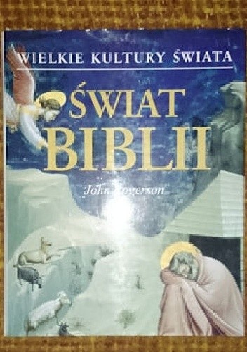Wielkie Kultury Świata - Świat Biblii - John William Rogerson